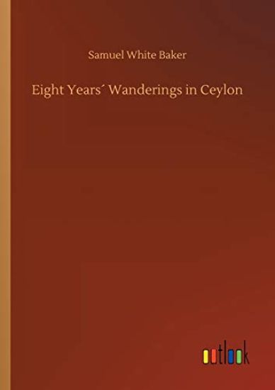 Eight Years´ Wanderings in Ceylon