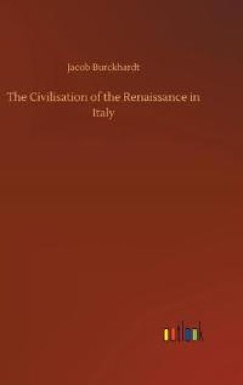 The Civilisation of the Renaissance in Italy