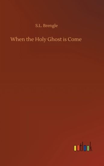 When the Holy Ghost is Come
