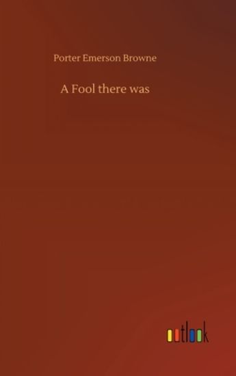 A Fool there was