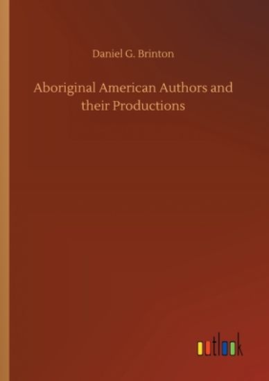 Aboriginal American Authors and their Productions