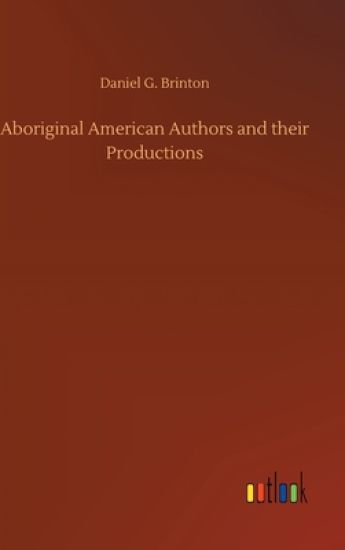 Aboriginal American Authors and their Productions