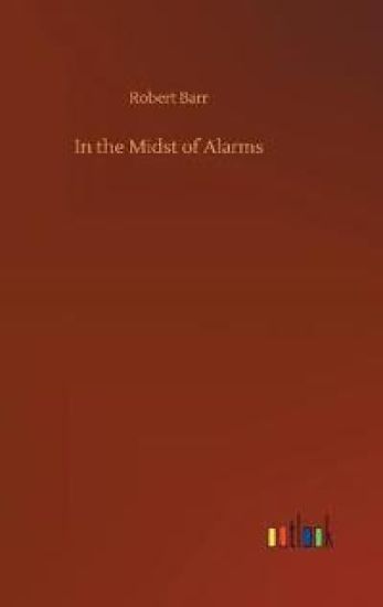In the Midst of Alarms