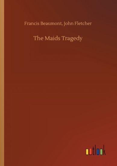 The Maids Tragedy