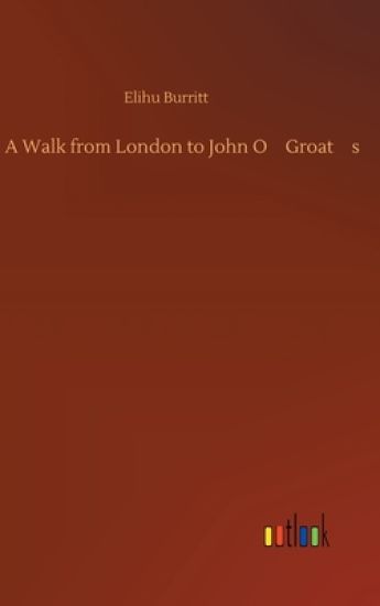 A Walk from London to John O'Groat's