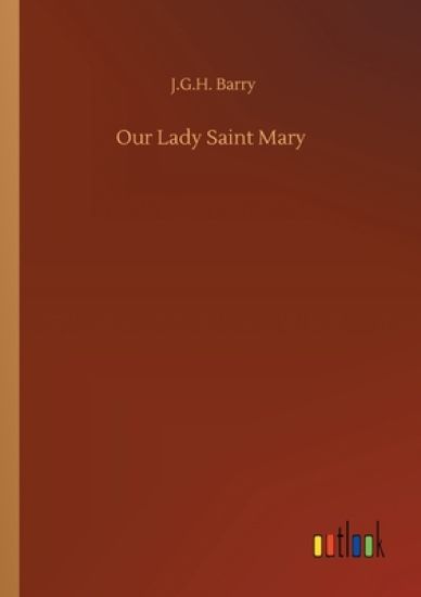 Our Lady Saint Mary