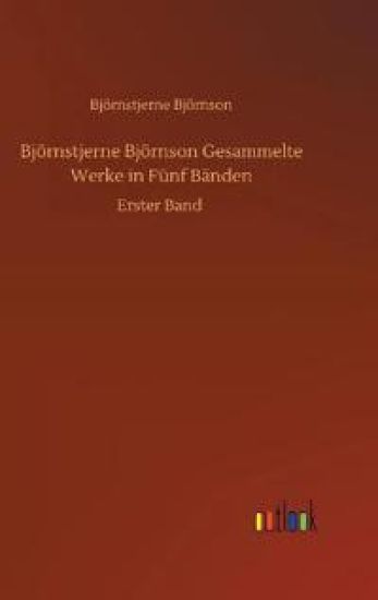 Björnstjerne Björnson Gesammelte Werke in Fünf Bänden