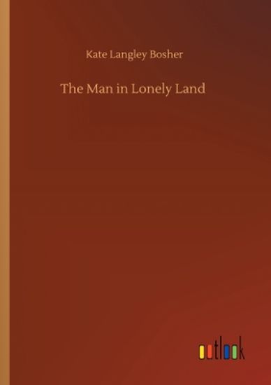 The Man in Lonely Land