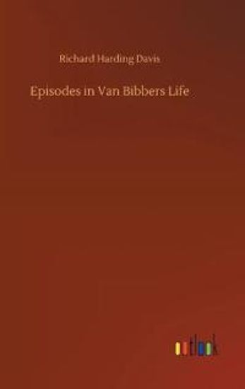 Episodes in Van Bibbers Life