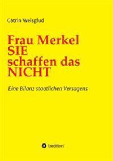 Frau Merkel SIE schaffen das NICHT