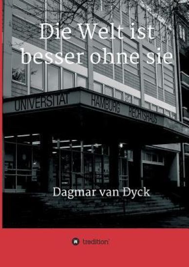 Die Welt ist besser ohne sie