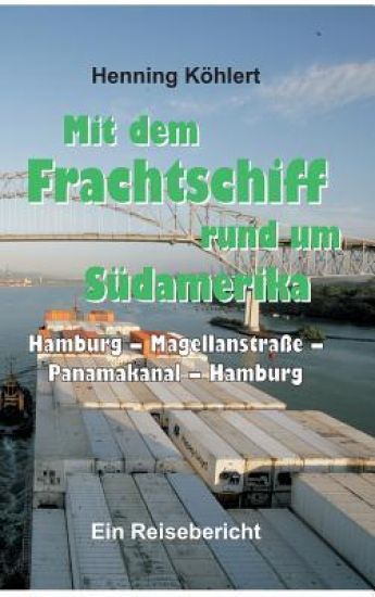 Mit dem Frachtschiff rund um Südamerika