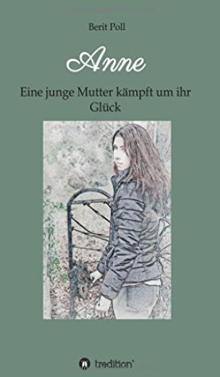 Anne: Eine junge Mutter kämpft um ihr Glück