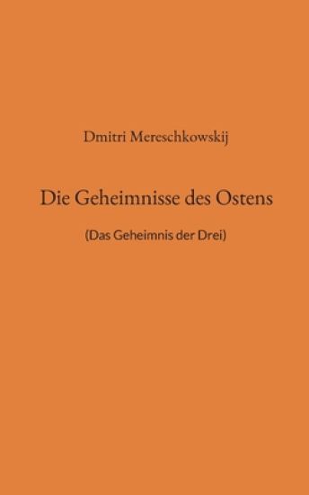 Die Geheimnisse des Ostens