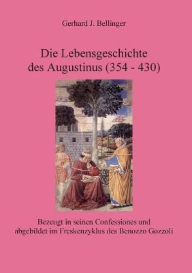 Die Lebensgeschichte des Augustinus (354 - 430)
