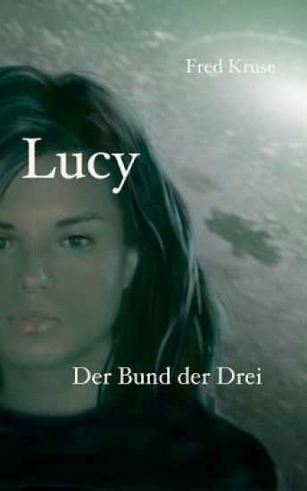 Lucy - Der Bund der Drei (Band 3)