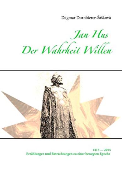 Jan Hus - Der Wahrheit Willen