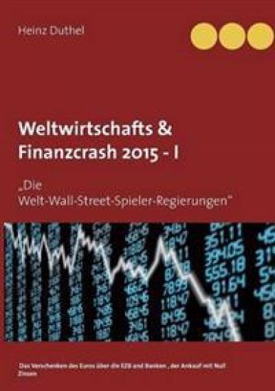 Weltwirtschafts & Finanzcrash 2015 -I