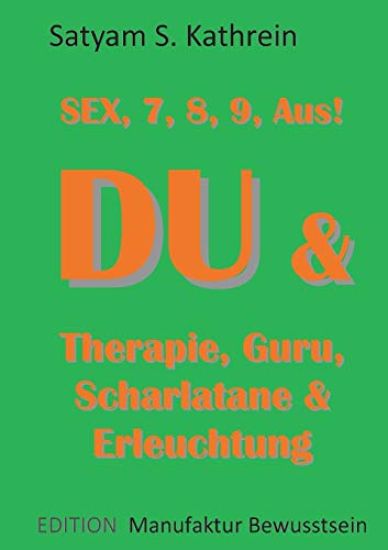Du & Therapie, Guru, Scharlatane & Erleuchtung
