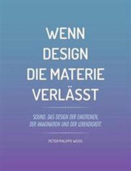 Wenn Design die Materie verlässt