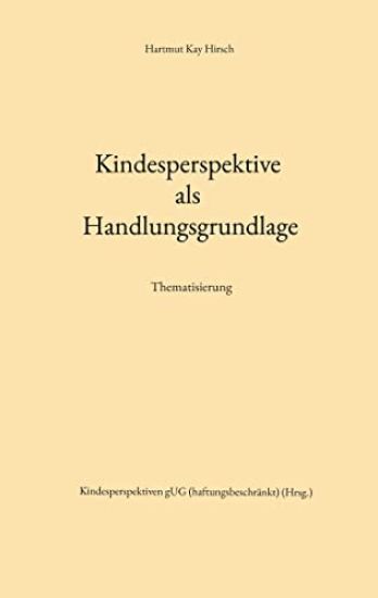 Kindesperspektive als Handlungsgrundlage