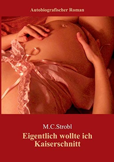 Eigentlich wollte ich Kaiserschnitt....