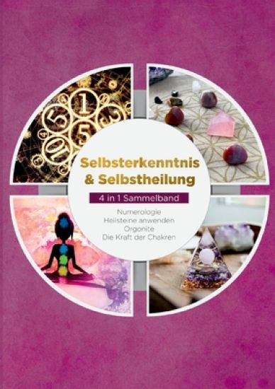 Selbsterkenntnis & Selbstheilung - 4 in 1 Sammelband