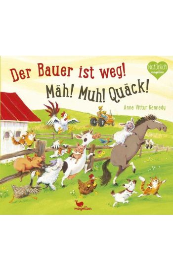 Der Bauer ist weg! Mäh! Muh! Quäck!