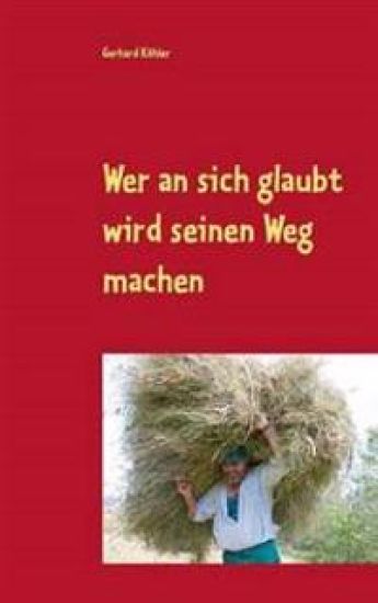 Wer an sich glaubt wird seinen Weg machen