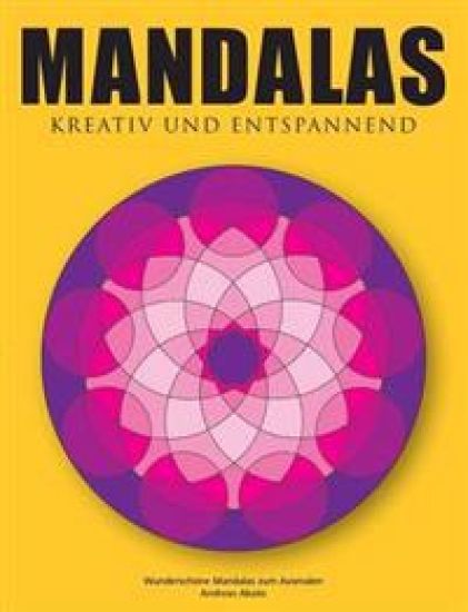 Mandalas - Kreativ und entspannend
