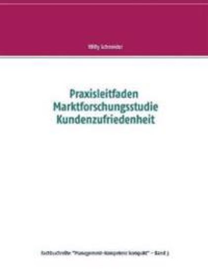 Praxisleitfaden Marktforschungsstudie Kundenzufriedenheit