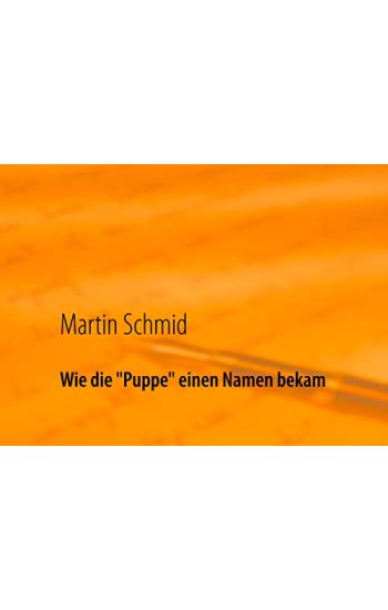 Wie die "Puppe" einen Namen bekam
