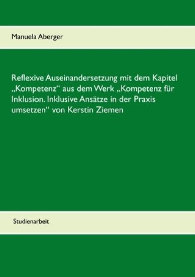 Reflexive Auseinandersetzung mit dem Kapitel "Kompetenz" aus dem Werk "Kompetenz für Inklusion. Inklusive Ansätze in der Praxis umsetzen" von Kerstin Ziemen