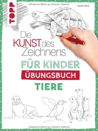 Die Kunst des Zeichnens für Kinder Übungsbuch - Tiere