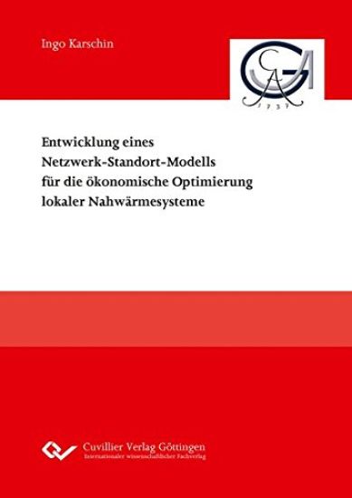 Entwicklung eines Netzwerk-Standort-Modells für die ökonomische Optimierung lokaler Nahwärmesysteme