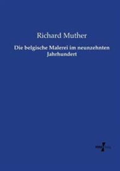 Die belgische Malerei im neunzehnten Jahrhundert