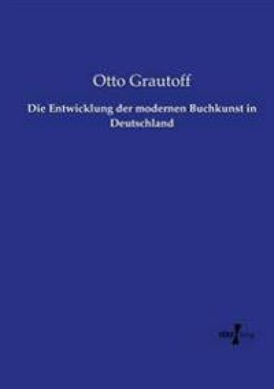 Die Entwicklung der modernen Buchkunst in Deutschland