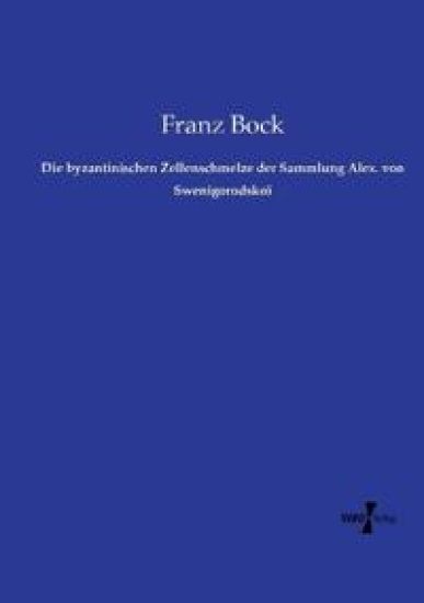 Die byzantinischen Zellenschmelze der Sammlung Alex. von Swenigorodskoï