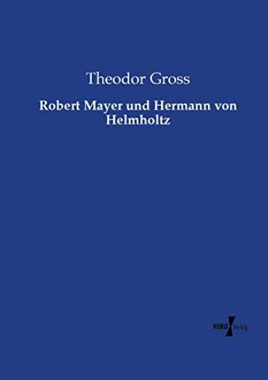 Robert Mayer und Hermann von Helmholtz