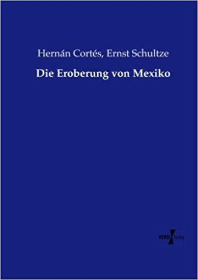 Die Eroberung von Mexiko