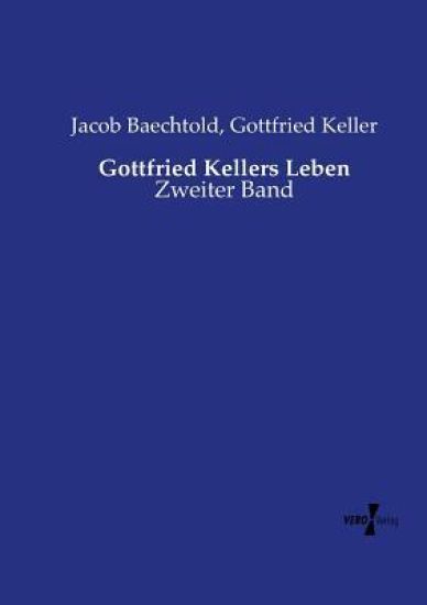 Gottfried Kellers Leben