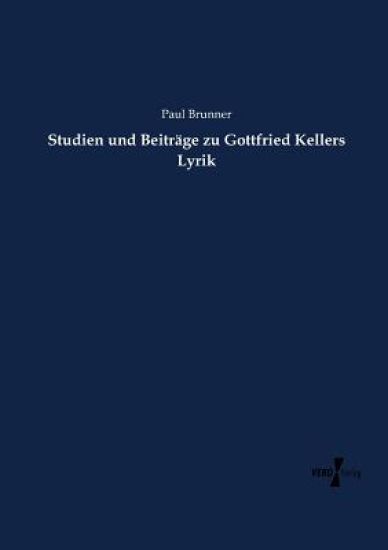 Studien und Beiträge zu Gottfried Kellers Lyrik