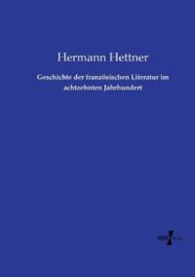 Geschichte der französischen Literatur im achtzehnten Jahrhundert