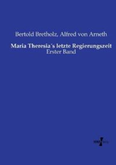 Maria Theresia´s letzte Regierungszeit