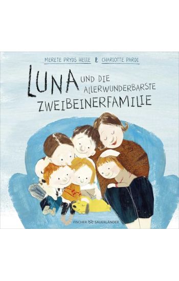 Luna und die allerwunderbarste Zweibeinerfamilie