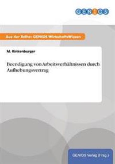 Beendigung von Arbeitsverhältnissen durch Aufhebungsvertrag