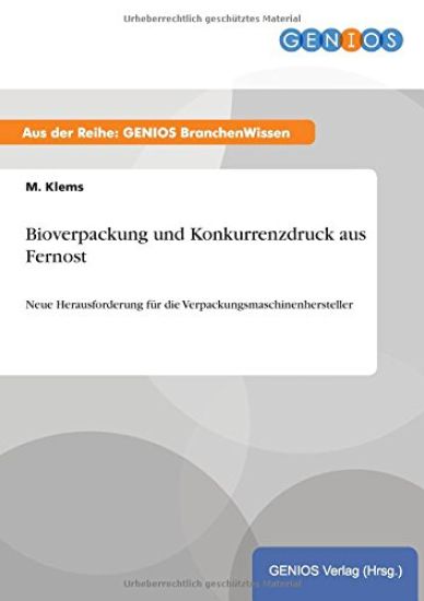 Bioverpackung und Konkurrenzdruck aus Fernost