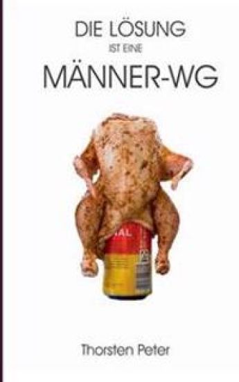 Die Lösung ist eine Männer-WG