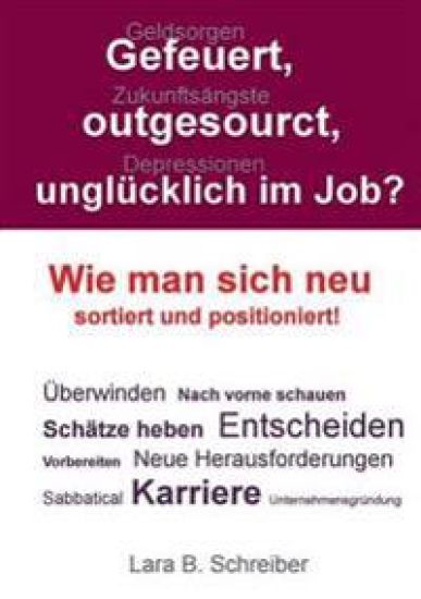 Gefeuert, outgesourct, unglücklich im Job?