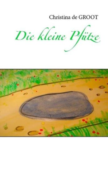 Die kleine Pfütze